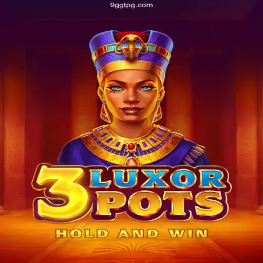 Experience the Thrills of 3LuxorPots at 9GGT.com Cassino Online